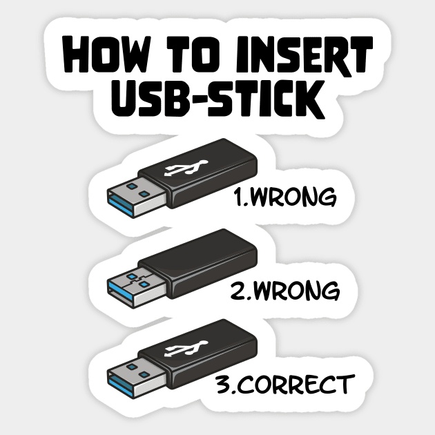 Funny Programer Joke Computer Nerd How To Insert USB Stick Sticker by star trek fanart and more